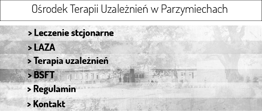 Ośrodek Terapii Uzależnień w Parzymiechach